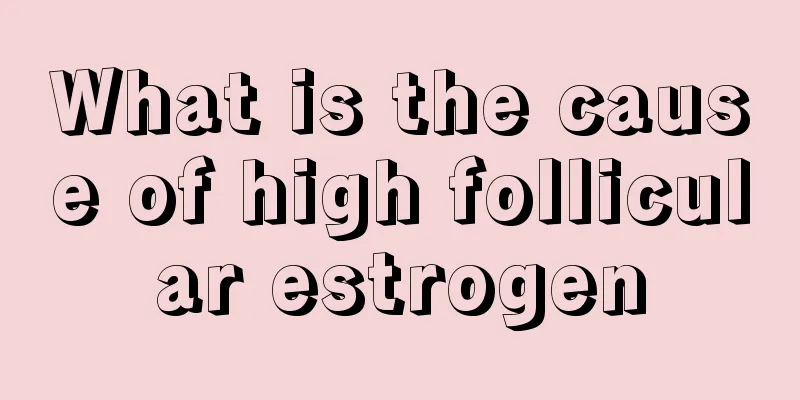 What is the cause of high follicular estrogen