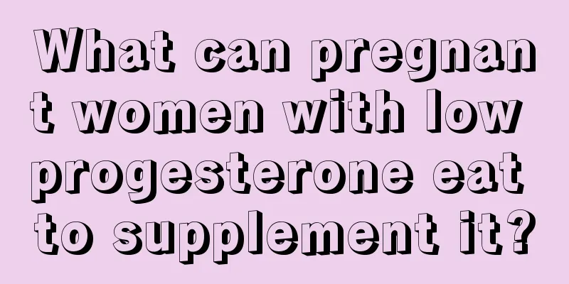 What can pregnant women with low progesterone eat to supplement it?