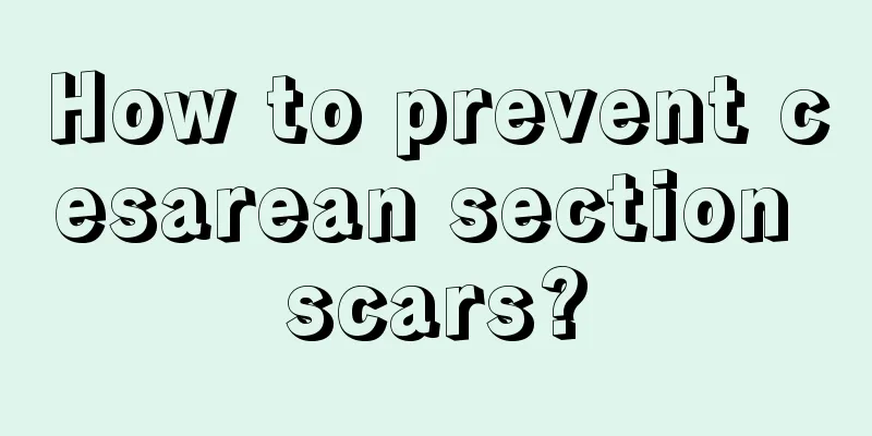 How to prevent cesarean section scars?