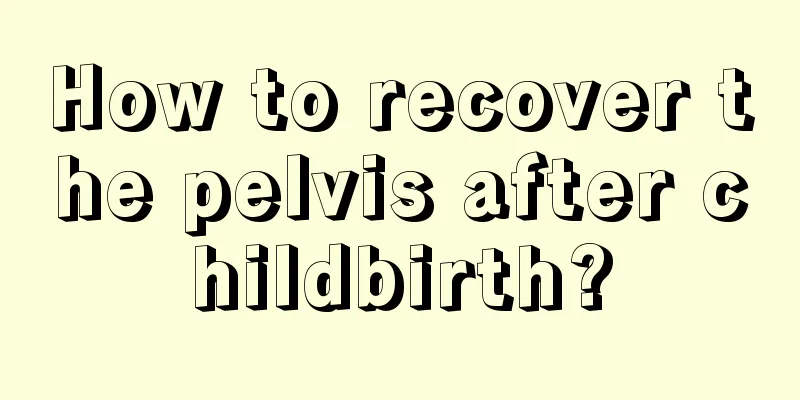 How to recover the pelvis after childbirth?