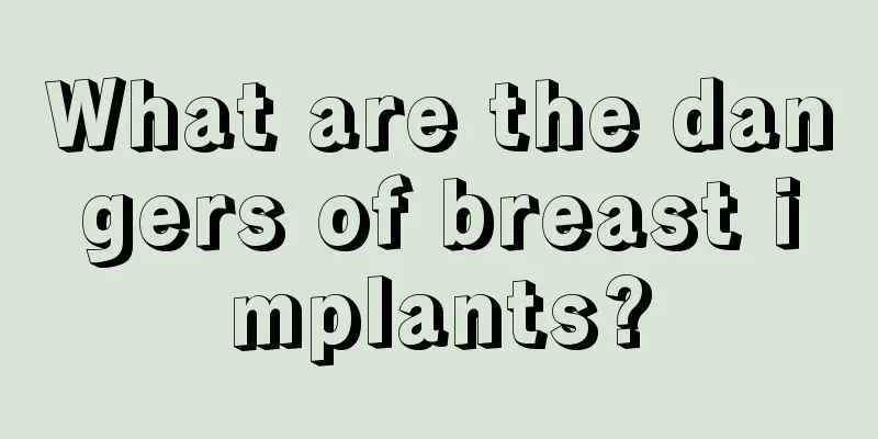 What are the dangers of breast implants?