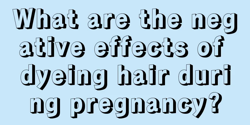 What are the negative effects of dyeing hair during pregnancy?