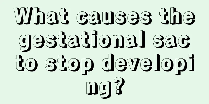 What causes the gestational sac to stop developing?