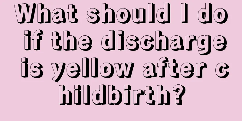 What should I do if the discharge is yellow after childbirth?