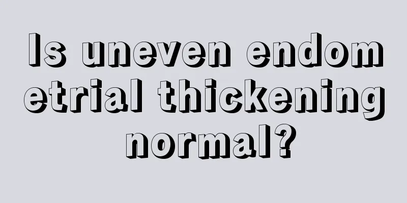 Is uneven endometrial thickening normal?