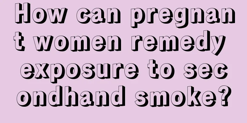 How can pregnant women remedy exposure to secondhand smoke?