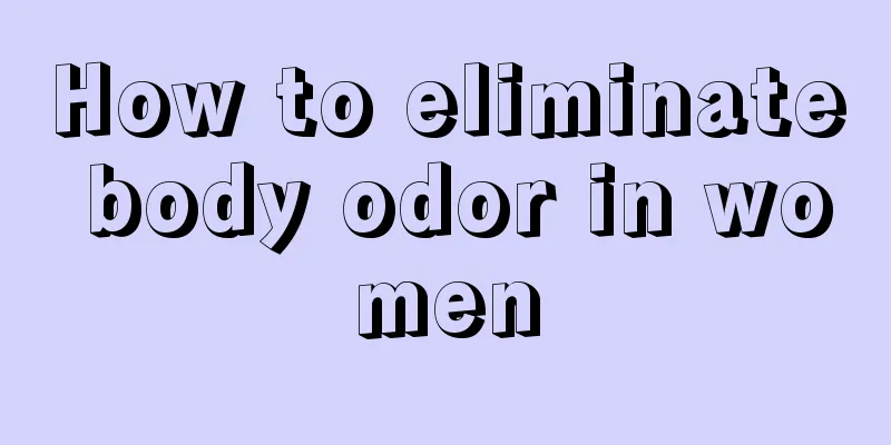 How to eliminate body odor in women