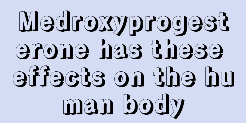 Medroxyprogesterone has these effects on the human body