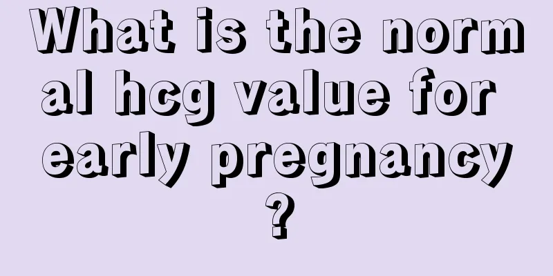 What is the normal hcg value for early pregnancy?