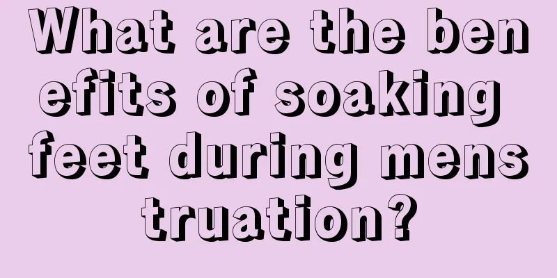 What are the benefits of soaking feet during menstruation?