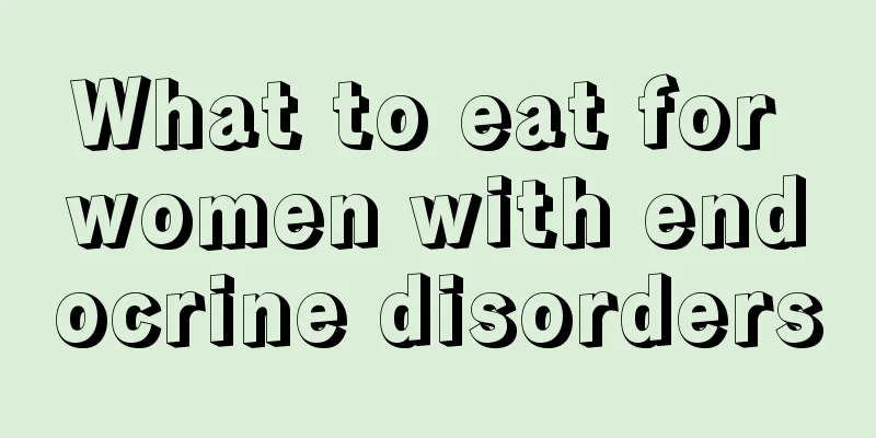 What to eat for women with endocrine disorders