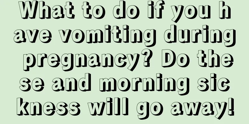 What to do if you have vomiting during pregnancy? Do these and morning sickness will go away!