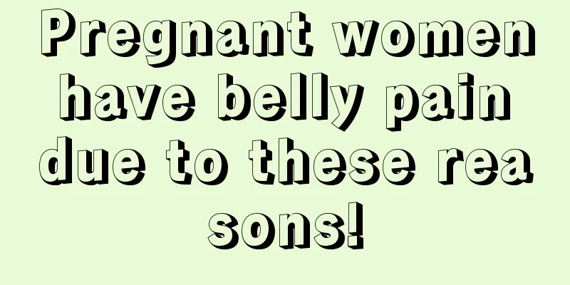 Pregnant women have belly pain due to these reasons!