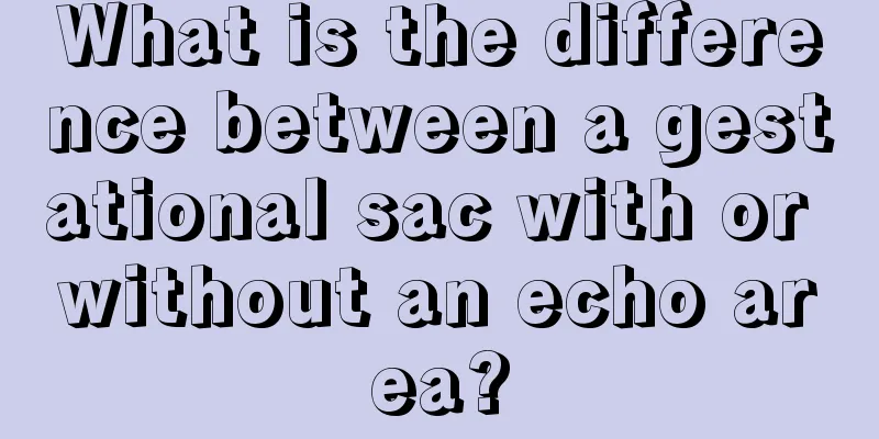 What is the difference between a gestational sac with or without an echo area?