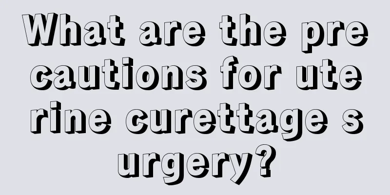 What are the precautions for uterine curettage surgery?