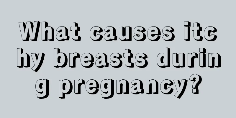 What causes itchy breasts during pregnancy?