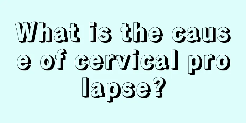 What is the cause of cervical prolapse?