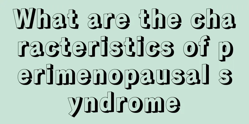 What are the characteristics of perimenopausal syndrome