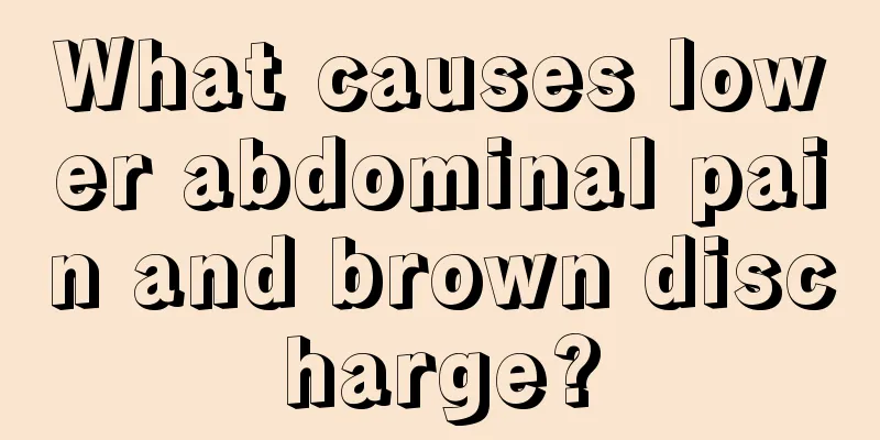 What causes lower abdominal pain and brown discharge?