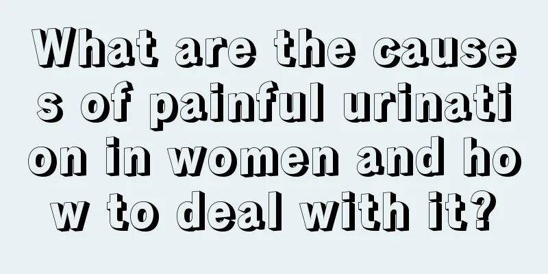 What are the causes of painful urination in women and how to deal with it?