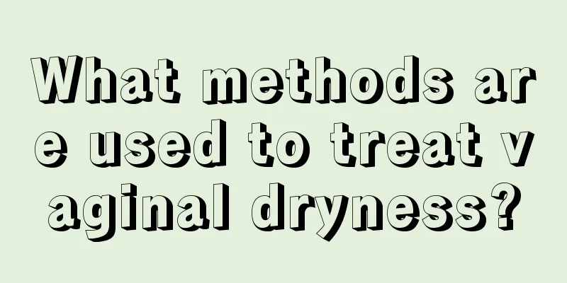 What methods are used to treat vaginal dryness?