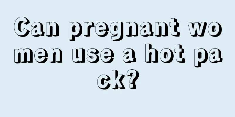 Can pregnant women use a hot pack?