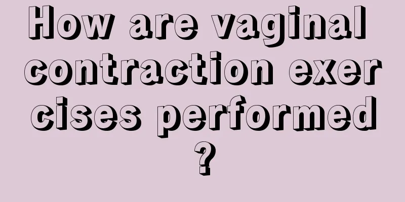 How are vaginal contraction exercises performed?