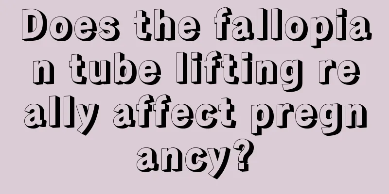 Does the fallopian tube lifting really affect pregnancy?