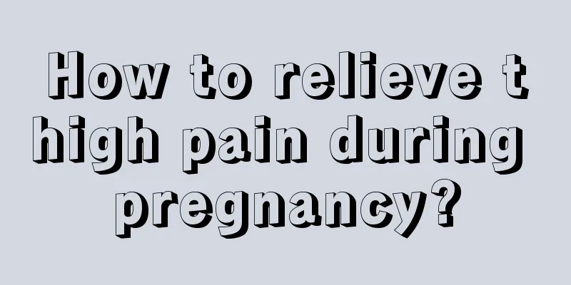 How to relieve thigh pain during pregnancy?