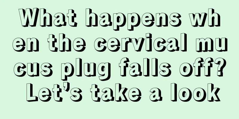 What happens when the cervical mucus plug falls off? Let’s take a look