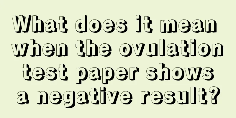 What does it mean when the ovulation test paper shows a negative result?