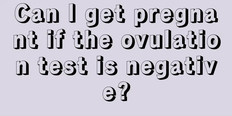 Can I get pregnant if the ovulation test is negative?