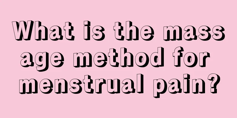 What is the massage method for menstrual pain?