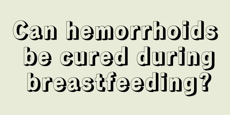 Can hemorrhoids be cured during breastfeeding?