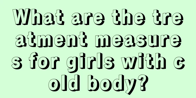 What are the treatment measures for girls with cold body?