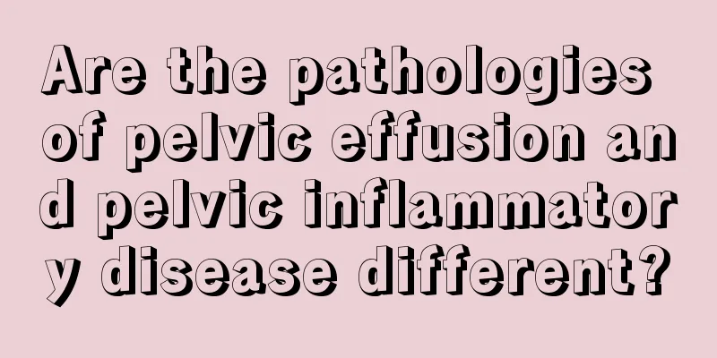 Are the pathologies of pelvic effusion and pelvic inflammatory disease different?