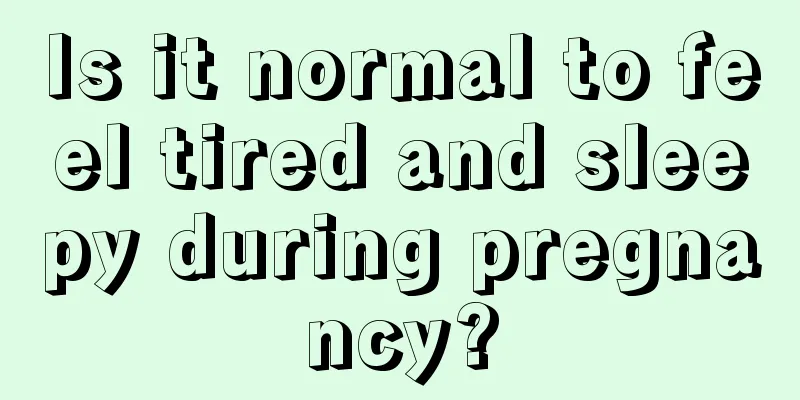 Is it normal to feel tired and sleepy during pregnancy?