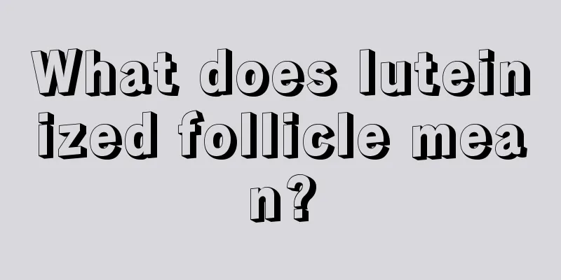 What does luteinized follicle mean?