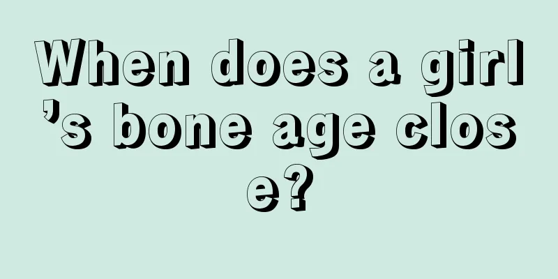 When does a girl’s bone age close?