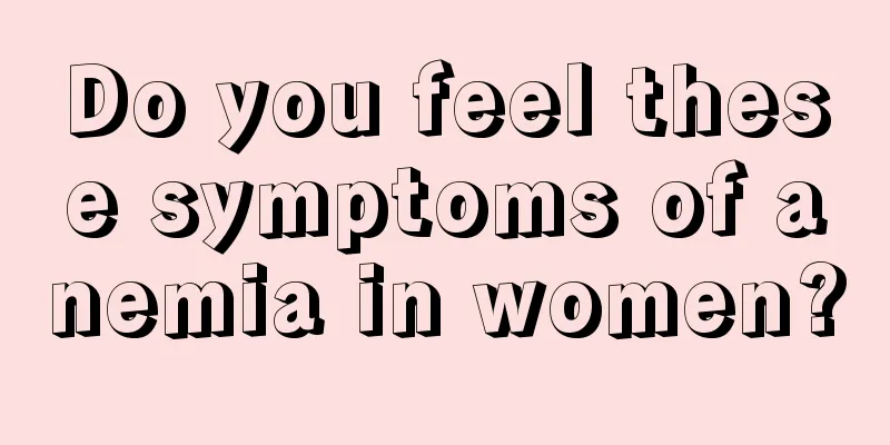 Do you feel these symptoms of anemia in women?