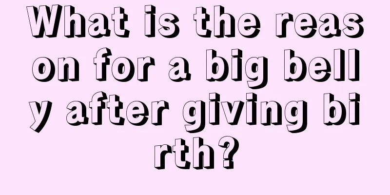 What is the reason for a big belly after giving birth?