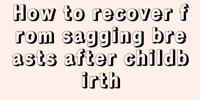 How to recover from sagging breasts after childbirth