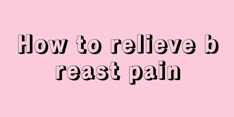 How to relieve breast pain