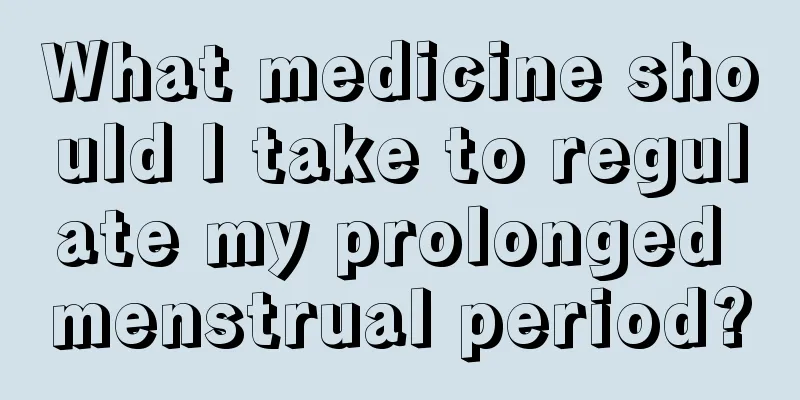 What medicine should I take to regulate my prolonged menstrual period?