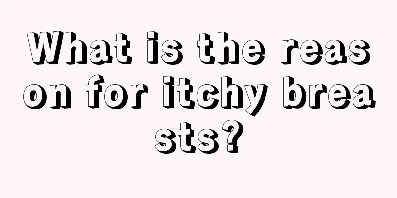 What is the reason for itchy breasts?