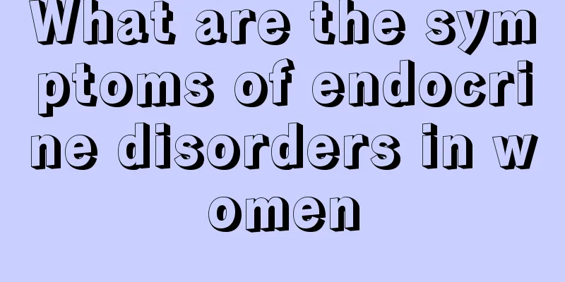 What are the symptoms of endocrine disorders in women