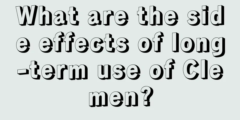 What are the side effects of long-term use of Clemen?