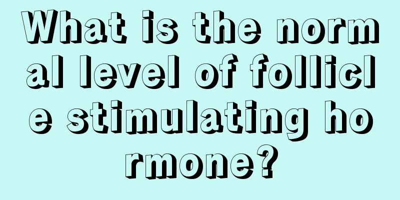 What is the normal level of follicle stimulating hormone?