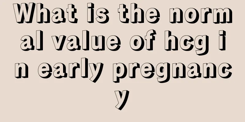 What is the normal value of hcg in early pregnancy