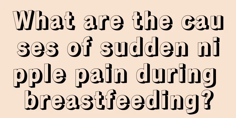 What are the causes of sudden nipple pain during breastfeeding?